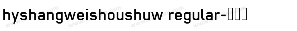 hyshangweishoushuw regular字体转换